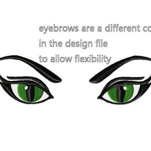 May include: An embroidery design featuring a pair of stylized eyes with vibrant green irises, black pupils, and black outlines. Above the eyes, the text reads: eyebrows are a different color in the design file to allow flexibility.