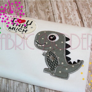 T-REX Love You This Much  Machine Embroidery Design Applique&#39;  5x7 and 6x8  Dinosaur   #733
