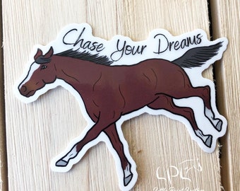 Chase Your Dreams Sticker | Horse Sticker | Galloping Horse | Horse Decal | Equestrian | Horse Gift | Bay Horse