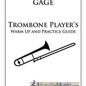 Könnte beinhalten: Schwarz-weiße Illustration einer Posaune auf weißem Hintergrund. Der Text lautet "Trombone Player's Warm Up and Practice Guide" von John G. Gage. Das Logo AyotteMusic.com befindet sich unten.