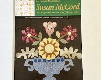 Our Favorite Quiltmakers Susan McCord Quilting Applique Book With Designs and Projects