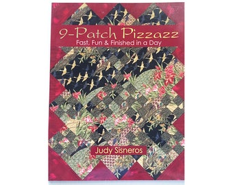 9-Patch Pizzazz Quilting Designs Book, Judy Sisneros, Fast Fun & Finished in a Day, Quick Quilting Projects, New Condition, Lots of Photos