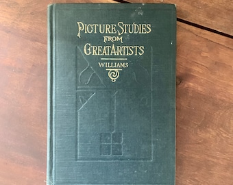Antique Art Book, Picture Studies From Great Artists by Lida Williams, 1917
