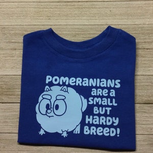 Adult fun PomPom Hardy Breed - Pomeranians are Small but Hardy Breed - Blue Heeler - T-Shirt