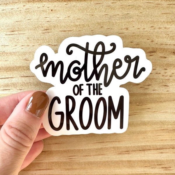 Mother of the Groom Sticker | Bridal Party Gift | Wedding Favor