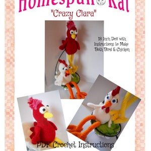 May include: Crochet pattern for a 18 inch doll, "Crazy Clara", a red bird and a white chicken. The pattern includes instructions to make both the bird and the chicken.  PDF Crochet Instructions. Copyright 2018. All Rights Reserved.