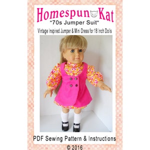 May include: A PDF sewing pattern for a 70s inspired doll jumper suit and mini dress for 18 inch dolls. The pattern is called "Homespun Kat" and includes instructions. Copyright 2016.