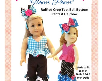 Flower Power 18 Inch 14 Inch Doll Clothing PDF Digital Instant Download Sewing Pattern Bell Bottom Pants Crop Top Hairbow Clothes