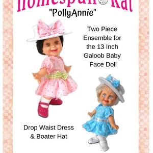 May include: A sewing pattern for a two-piece outfit for a 13-inch Galoob Baby Face doll. The pattern includes a drop waist dress and a boater hat. The pattern is called "Homespun Kat" and is titled "PollyAnnie".