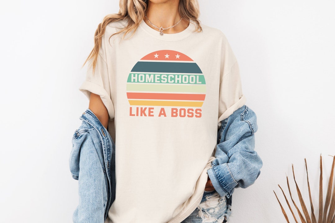 Homeschool Like a Boss Shirt, Comfort Colors® Shirt, Homeschool Mom