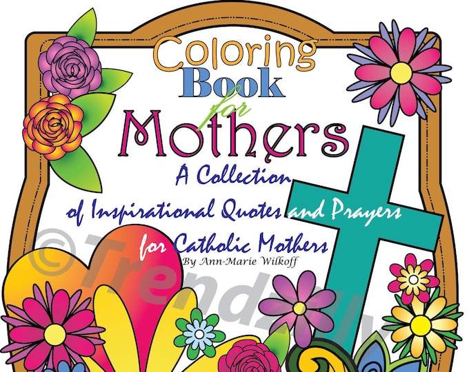 Coloring Book for Mothers,  Adult Coloring Book, Inspirational Coloring Page, Saint Quotes, Printable Coloring Pages, Mothers Inspirational.