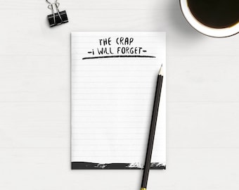 Funny Notepad- The CRAP I Will Forget - Notepad with Lines