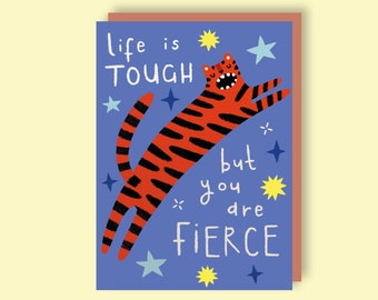 Life Is Tough Tiger - A6 Greeting Card