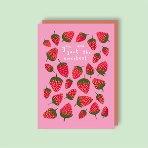 You Are Just The Sweetest Strawberries - A6 Grußkarte