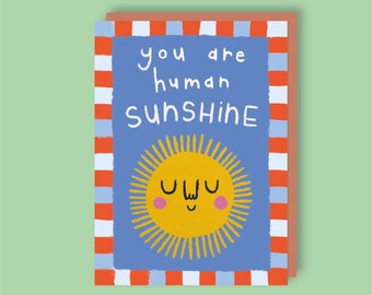You Are Human Sunshine - A6 Greeting Card