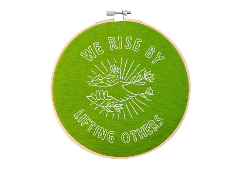 We Rise by Lifting Others Embroidery Hoop Kit Green with White