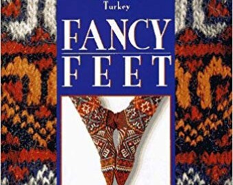 Fancy Feet Book, Sock Knitting, Traditional knitting Patterns of Turkey, 8 Sock Knitting Patterns, Full Color Photos, Char FREE US SHIPPING