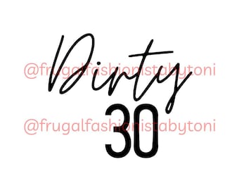 Dirty 30 SVG: Birthday Sublimation Design (Digital Download)