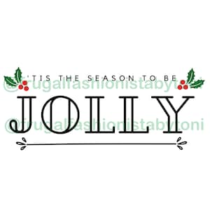 Tis The Season To Be Jolly Pliki cyfrowe JPG, SVG, PNG idealne do drukowania na winylu, sublimacji, kartek świątecznych i nie tylko!