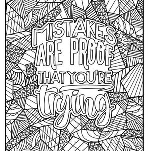 May include: Black and white colouring page with a motivational quote: "Mistakes are proof that you're trying."