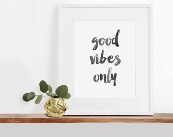 Good Vibes Only, Black and White, Printable Art, 8x10 inches, Watercolor Art Print