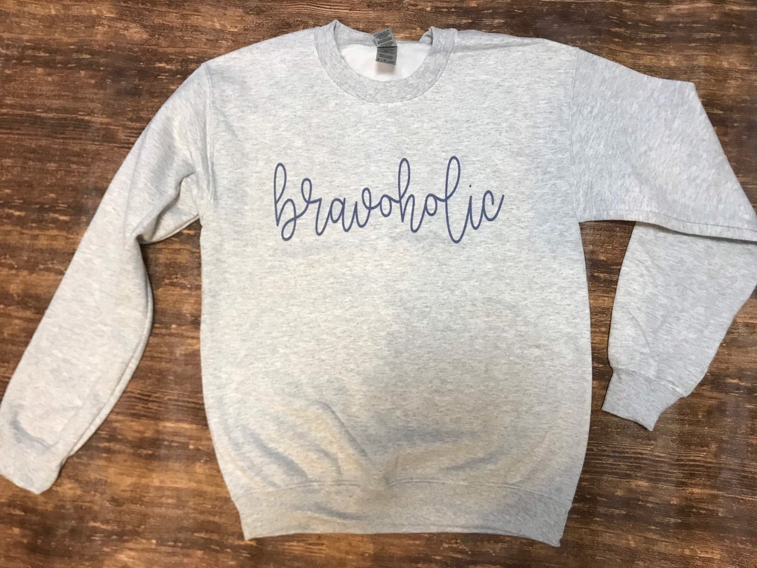 Bravoholic Sweatshirt - Etsy