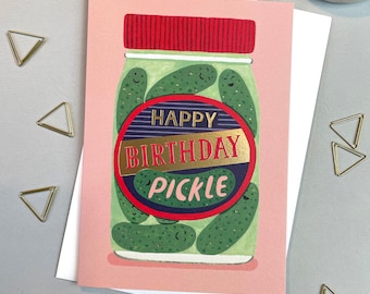 Happy Birthday pickle greetings card (A6)