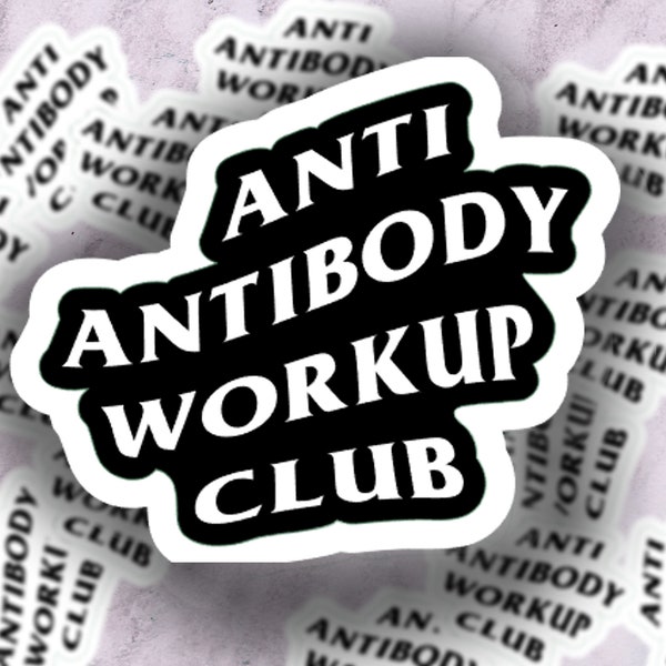 Anti-Antibody Workup Club Blood Bank Brand Parody Sticker Decal