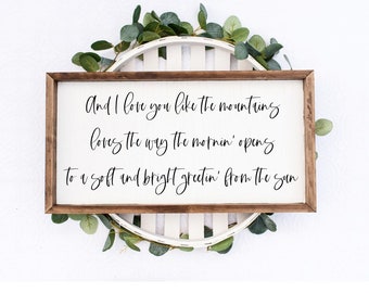 Shake the Frost | I love you like the Mountains | 20 x 30 sign | Wedding Song Sign | Country Music