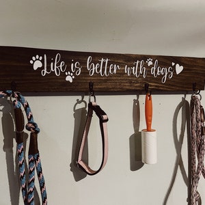 Life Is better with Dogs | Leash and Lead Holder | Collar Holder | Key Holder | Dog Decor