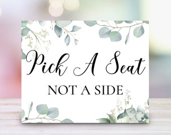 Pick a seat, Not a side Wedding Sign - Eucalyptus Greenery Metal Sign - No Seating Chart Sign - Wedding Seating Sign - Wedding Table Sign