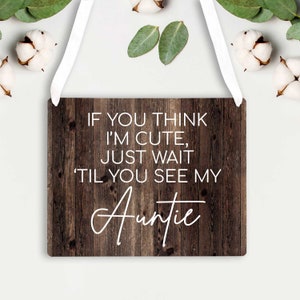 Here Comes The Bride Wedding Sign - Ring Bearer Sign - Flower Girl Sign - If you think I'm cute / Aunt Bride - Personalized Wedding Sign