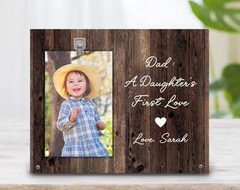 Father's Day Gift Picture Frame - Dad, A Daughter's First Love - Daddy Frame - Rustic Custom Picture Frame - Gift For Dad - New Dad Gift