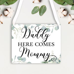 Daddy Here Comes Mommy Metal Wedding Sign - Ring Bearer Sign - Flower Girl Sign - Eucalyptus Greenery Sign - Personalized Wedding Sign 8x10