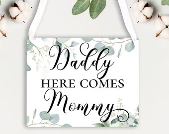 Daddy Here Comes Mommy Metal Wedding Sign - Ring Bearer Sign - Flower Girl Sign - Eucalyptus Greenery Sign - Personalized Wedding Sign 8x10