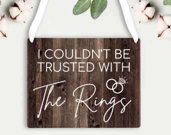 Ring Bearer Wedding Sign - Ring Security - Funny Ring Bearer Sign - Flower Girl Sign - I Couldn't Be Trusted Sign - Custom Wedding Sign
