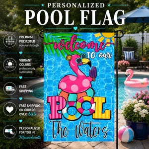 May include: A rectangular pool flag featuring a pink flamingo wearing sunglasses and holding a purple popsicle while floating in a blue pool. The text reads Welcome TO our POOL The Waters. The design includes green palm leaves and a yellow sun.