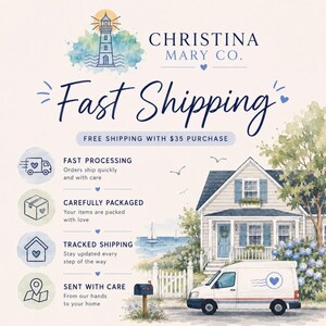 May include: Watercolor illustration with the text "Fast Shipping" and "Christina Mary Co." A lighthouse, house, and delivery van are depicted. The image highlights fast processing, careful packaging, tracked shipping, and care in delivery.