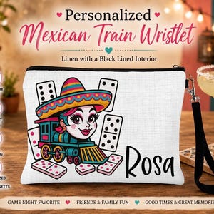 May include: White linen wristlet with a black zipper and wrist strap. The design features a cartoon woman in a sombrero driving a train, surrounded by dominoes. The name "Rosa" is printed on the wristlet.