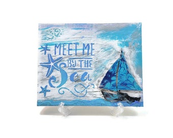 Acrylic Painting With Textured Lettering "Meet Me By The Sea" Starfish And 3D Sailboat, Stretched Canvas Original 8x10, Beach Theme Wall Art