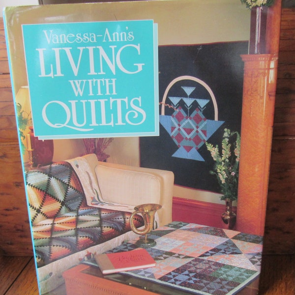 Vanessa-Ann's Living With Quilts 1st Edition Hardback Vintage Book 1991