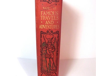 Antique 1909 'The Young Folks Treasury' Vol. VI Famous Travels and Adventures' John H. Clifford (Editor). Hardcover, Illustrated