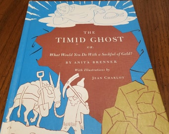 1966 The Timid Ghost or: What Would You Do With a Sackful of Gold? by Anita Brenner with Illustrations by Jean Charlot, Hardcover