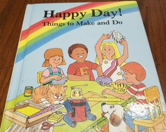 1987 Happy Day!  Things to Make and Do by Judith Conaway and Illustrated by Renzo Barto, Hardcover, Crafts, Vintage Kids Crafts