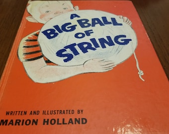 Early Edition 1958 A Big Ball of String written and illustrated by Marion Holland, Hardcover, Beginner Books, Collectible