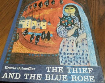 1967 First American Edition The Thief and The Blue Rose by Ursula Schaeffler, Hardcover, Printed in Germany, Collectible