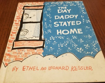 1959 The Day Daddy Stayed Home by Ethel and Leonard Kessler