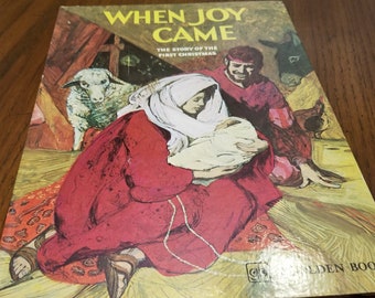 1979 When Joy Came The Story of the First Christmas, A Golden Book,  by Pauline Palmer Meek and Illustrated by Shannon Stirnweis, Hardcover