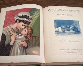 1888 Antique "Wide-Awake Stories for the Young" with many illustrations published by George Routledge & Sons, Hardcover