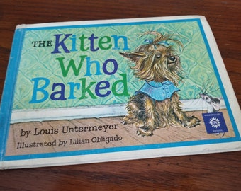 Vintage 1962 The Kitten Who Barked by Louis Untermeyer and Illustrated by Lilian Obligado, Hardcover, Ex-Library
